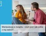 Para w konflikcie. Mężczyzna gestykuluje, kobieta zrezygnowana. Temat: manipulacja w związku.